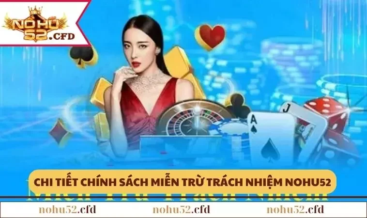 chi tiet ve cac chinh sach mien tru trach nhiem nohu52 Chi tiết về các chính sách miễn trừ trách nhiệm NOHU52